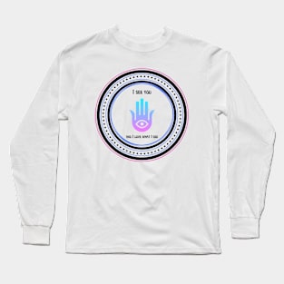 I see You, and I Love What I See. Third Eye Chakra. Mantra. Long Sleeve T-Shirt